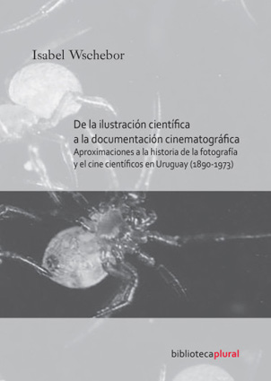 De la ilustración científica a la documentación cinematográfica. Aproximaciones a la historia de la fotografía y el cine científicos en Uruguay (1890-1973)
